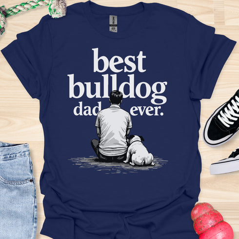 The best bulldog dad ever - V7 - Sitting Calm T-Shirt